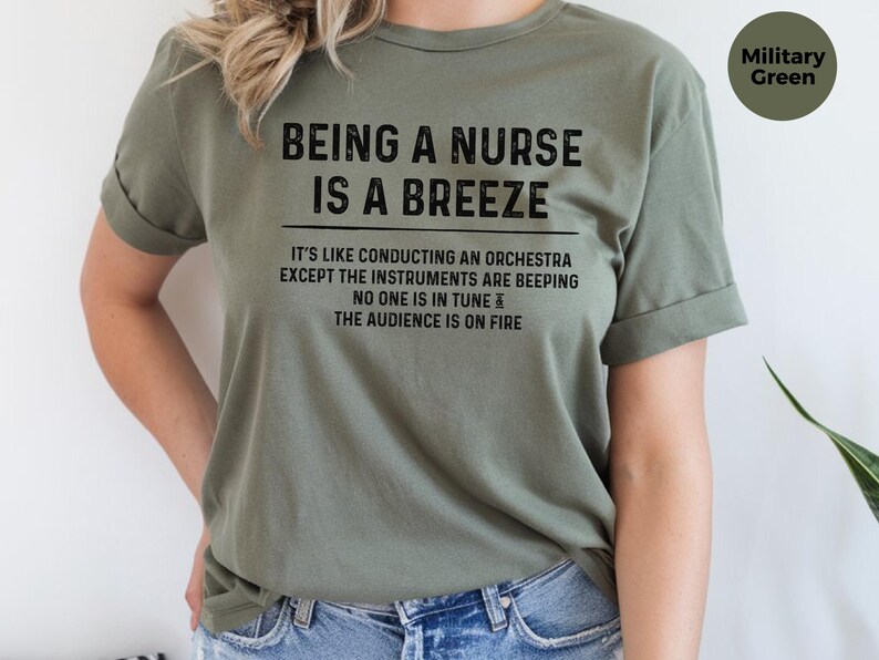 Funny RN Shirt, Being A Nurse Is A Breeze Tee, Sarcastic Humor, ER Medical Worker Gift, Hospital Staff, Nurse Life Apparel, Er Nurse Shirt image 13