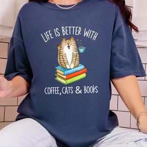 Comfort Colors Reading Cat Tee, Life Is Better With Coffee, Cats and Books Shirt, Literature Teacher Bookworm Top, Whimsical Cat Tee image 6