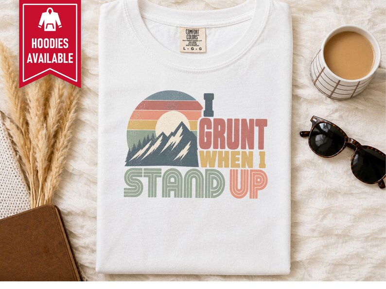 Funny Mountain Tee, 40th Bday Gift, Vintage Mountain Tee, 50th Bday Gift, 40 Years Old Shirt, I Grunt When I Stand Up image 5