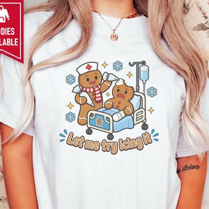 Gingerbread Nurse Shirt, Funny Christmas Nurse Gift, Festive Nurse Sweatshirt, Let Me Try Icing It Tee, Holiday Medical Staff Present image 4