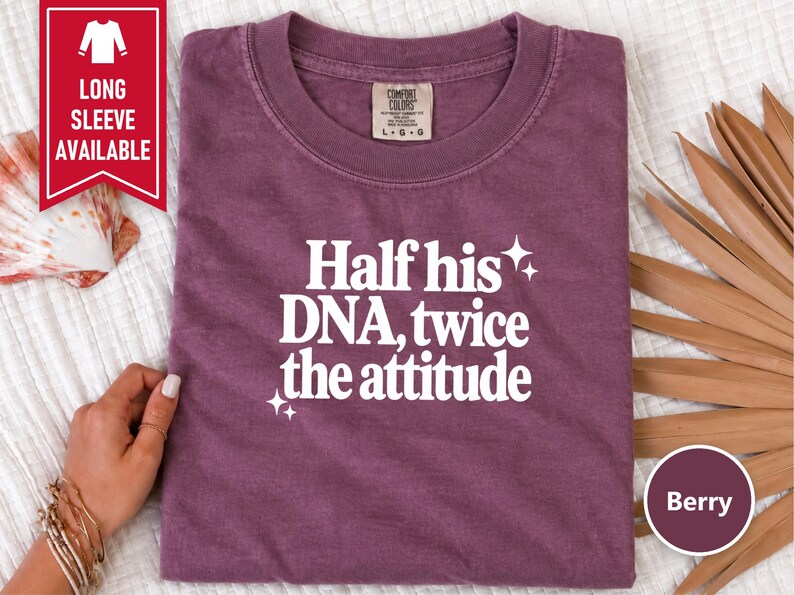 Half His Dna Twice The Attitude Shirt, Sassy Quote Tee, Funny Daughter Gift, Dad And Daughter Shirt, Sarcastic Humor Shirt afbeelding 8