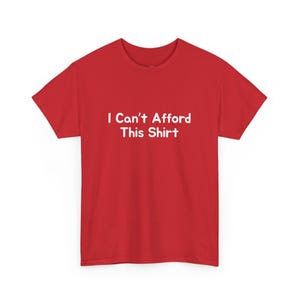 I Can and #39;t Afford This Funny Sayings Shirt - Hilarious Self-Deprecating Humor Tee for Frugal Friends, Sarcastic Adult Gift Idea image 1