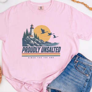 Great Lakes Shirt, Proudly Unsalted Lake Tee, Vintage Retro Pride, Mid West Style Shirt, Lighthouse Gift, Canada Lake Shirt, Lake Life Gift Bild 1