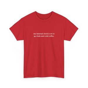 Funny Nurse T-Shirt | My Internal Clock Is Set To Q4 Vitals And Cold Coffee Tee | Night Shift RN Gifts and Healthcare Humor Sarcastic image 1