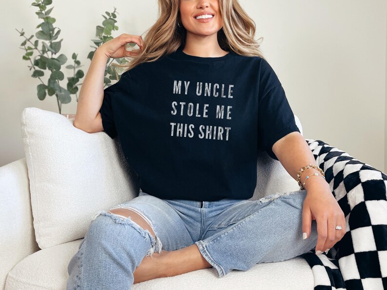 My Uncle Stole Me This Cool Uncle Shirt Funny Nephew Niece Gift for Uncle and New Uncle Humorous Family Statement Tee, Funny Uncle Gift image 5
