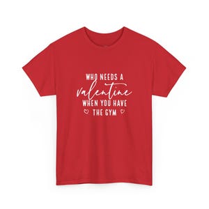 Who Needs A Valentine When You Have The Gym? Funny Sarcastic Workout Shirts for Gym Rats, Lifting, Weightlifting and Anti-Valentine Humor imagem 1