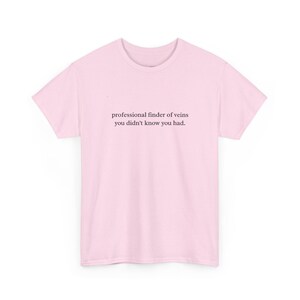 Phlebotomist Shirt, Funny Vein Finder Tee, Professional Finder Of Veins You Didn and #39;t Know You Had, Medical Lab Humor RN Gift image 2