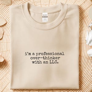 Overthinker LLC Shirt, I'm A Professional Over-thinker With An Llc, Founder Life Apparel image 3
