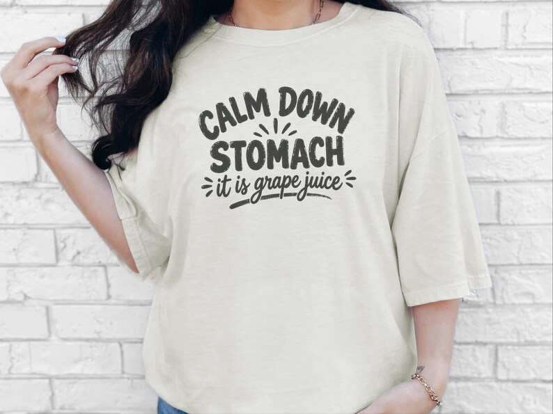 Comfort Colors Funny Wine Shirt, Calm Down Stomach It Is Grape Juice Tee, Sarcastic Alcohol Drinker Gift, Wine Tasting Top, Wine Tasting Tee image 8