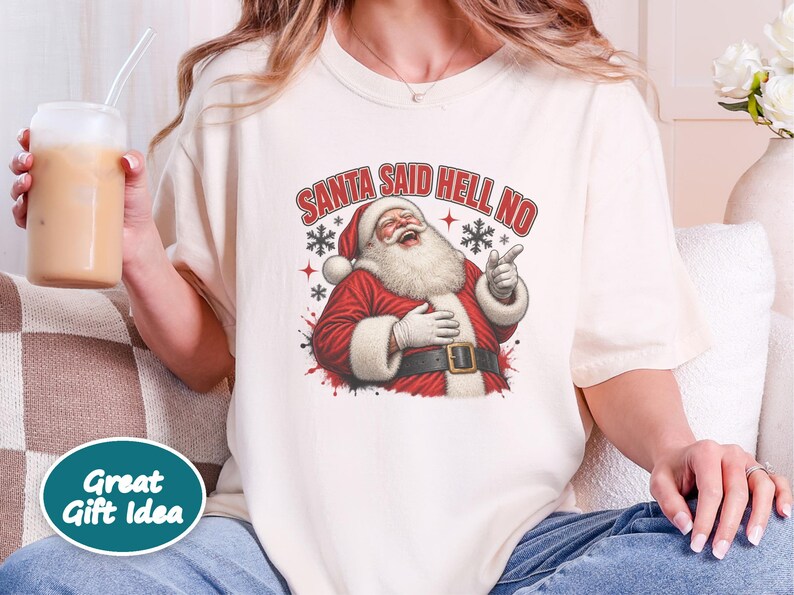 Funny Santa Shirt, Sarcastic Christmas Gift, Adult Humor Holiday Tee, Santa Said Hell No image 5