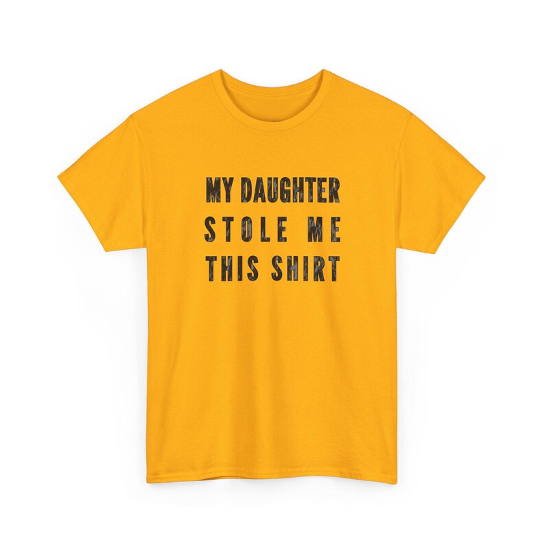 My Daughter Stole Me This Shirt Funny Dad Tee, Sarcastic Gift Idea for Daddy, Humorous Father Daughter Present, Dad Daughter Bond Shirt image 4