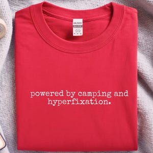 ADHD Camping Tee, Powered By Camping And Hyperfixation, Neurodivergent Humor, Sarcastic Outdoor Gift, Hiker Gift, ADHD Funny Gifts image 6