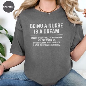 Nurse Meme Shirt, Being A Nurse Is A Dream Funny Hospital Humor Tee | Night Shift RN Gift, Always Tired Medical Professional Top image 12