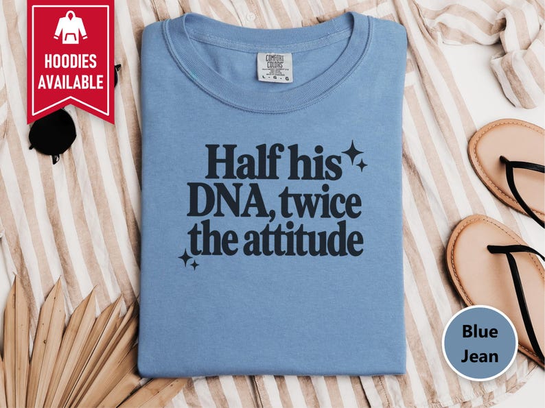 Half His Dna Twice The Attitude Shirt, Sassy Quote Tee, Funny Daughter Gift, Dad And Daughter Shirt, Sarcastic Humor Shirt afbeelding 7