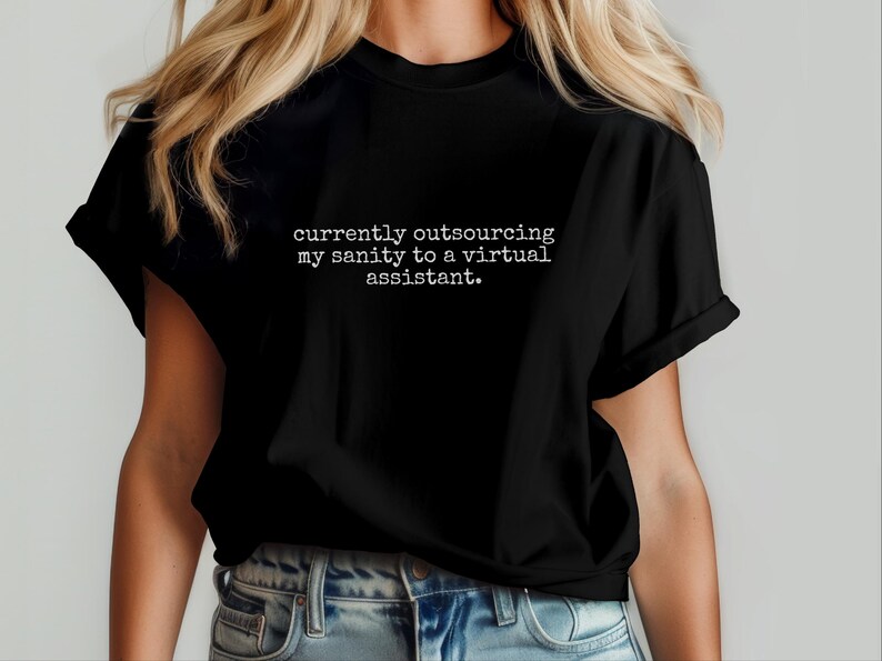 Virtual Assistant Shirt, Currently Outsourcing My Sanity Tee | Funny Entrepreneur Work Humor image 5