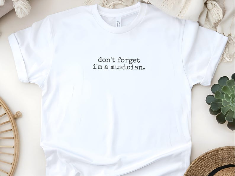 Funny Musician Shirt, Don't Forget I'm A Musician Tee, Custom Music Gift Idea for Guitarist Drummer, Bass Player, Songwriter Gifts image 5