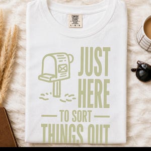 Comfort Colors Postal Carrier Shirt, Just Here To Sort Things Out Tee Shirt, Funny Postal Worker Appreciation Tee, Postal Worker Tee image 2