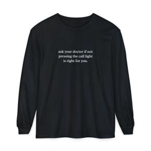 Nurse Shirt, Emergency Room Shirt, Funny Medical Humor Tee, Hospital Staff Gift, Ask Your Doctor If Not Pressing The Call Light Is Right image 9