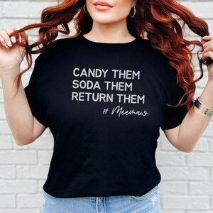 Candy Them, Soda Them, Return Them, MeeMaw Funny Grandma Shirt - Sarcastic Gift for Her, Best Grandparent Humor Tee and Mother and #39;s image 5