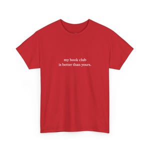 My Book Club Is Better Than Yours - Exclusive Reading Crew Tee for Avid Readers and Literary Fans. Stellar book club gifts and bookish image 1