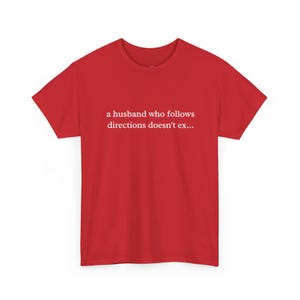 Funny Husband Gift Who Never Follows Directions - Sarcastic Tee, Adult Humor Shirt and Anniversary Gag, Husband Shirt, Gag Gift For Him image 1