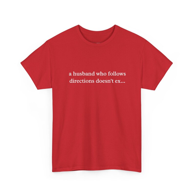 Funny Husband Gift Who Never Follows Directions - Sarcastic Tee, Adult Humor Shirt and Anniversary Gag, Husband Shirt, Gag Gift For Him image 1