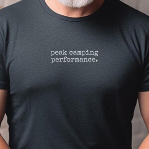 Funny Camping Shirt, Peak Camping Performance Tee, National Park Adventure Gift, Outdoor Lover Hiking Trip, Happy Camper Road Trip image 6