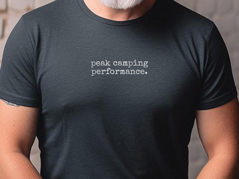 Funny Camping Shirt, Peak Camping Performance Tee, National Park Adventure Gift, Outdoor Lover Hiking Trip, Happy Camper Road Trip image 6