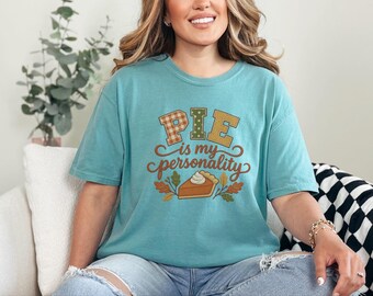 Pie Lover Shirt, Thanksgiving Day Tee, Funny Foodie Gift, Autumn Harvest Shirt, Pie Is My Personality Sweatshirt