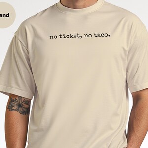 Funny Cook Shirt, No Ticket, No Taco Restaurant Worker Tee, Chef Humor Culinary Gift, Taco Lover Mexican Foodie., Funny Taco Gift image 7