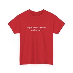 Cupid Is Stupid Shirt | Funny Anti Valentines Day Tee | Cupid Needs To Work On His Aim | Sarcastic Single Life Humor, Adult Gag Shirt image 1