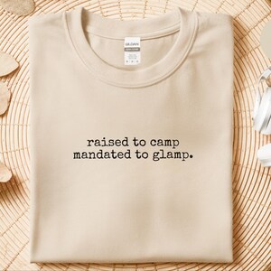 Funny Camping Shirt, Raised To Camp Mandated To Glamp Tee, Glamping Crew Adventure Shirt, Outdoor Lover Weekend Escape Trip, Glamping Squad image 2