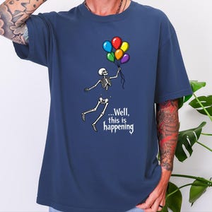 Well Shit Shirt, Skeleton Balloon Shirt, Funny Halloween Tee, Skeleton Lover Gift, Spooky Humor Shirt Bild 7