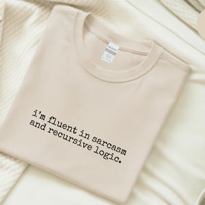Programmer Shirt, I'm Fluent In Sarcasm And Recursive Logic Tee | Developer Gift, Computer Science Engineer Top image 3