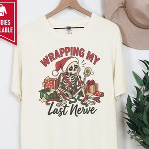 Overstimulated Shirt, Skeleton Christmas Shirt, Wrapping My Last Nerve, Sarcastic Christmas Sweatshirt, Funny Holiday Shirt image 4