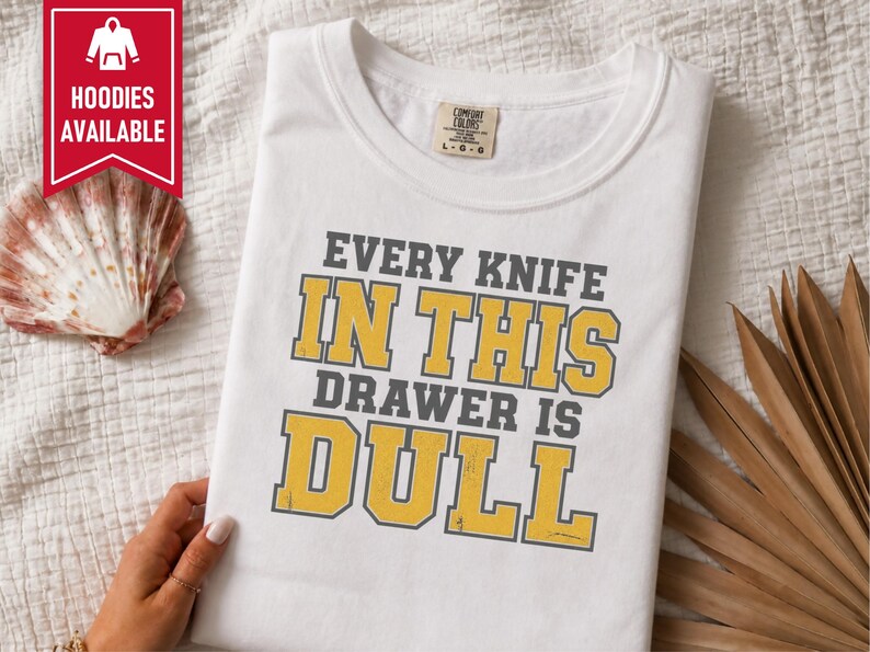 Funny Dad Shirt, Grandpa Gift Idea, Sarcastic Kitchen Joke Tee, Every Knife In This Drawer Is Dull, Retro College Font Humor Shirt image 10