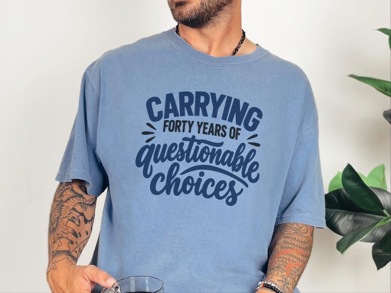Funny 40th Birthday Shirt, Carrying Forty Years Of Questionable Choices, Milestone B Day Tee, Sarcastic 40th Gift, Turning 40 Shirt image 7