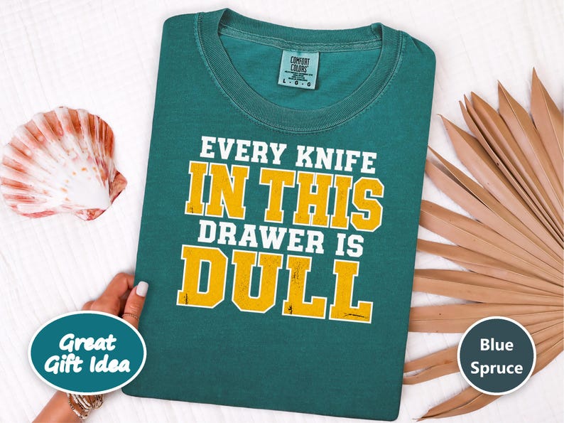 Funny Dad Shirt, Grandpa Gift Idea, Sarcastic Kitchen Joke Tee, Every Knife In This Drawer Is Dull, Retro College Font Humor Shirt image 4