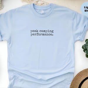 Funny Camping Shirt, Peak Camping Performance Tee, National Park Adventure Gift, Outdoor Lover Hiking Trip, Happy Camper Road Trip image 3