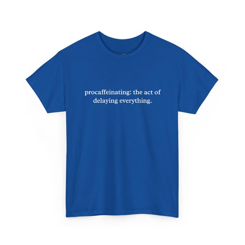 Procaffeinating: The Art of Delaying Everything - Funny Coffee T-Shirt, Sarcastic Humor and Caffeine Addict Gift for Office and Work. Bild 5