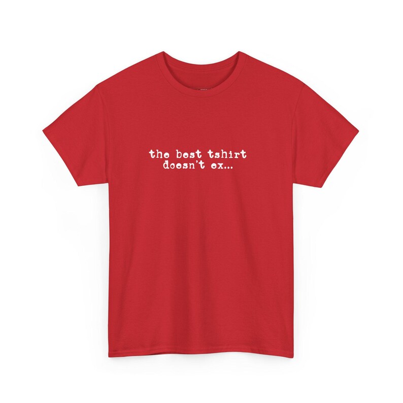 The Best Funny T-Shirt Doesn and #39;t Exist, But This Sarcastic and Humorous Meme Shirt Comes Pretty Close. Worlds Best Joke Tee image 1