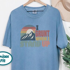 Funny Mountain Tee, 40th Bday Gift, Vintage Mountain Tee, 50th Bday Gift, 40 Years Old Shirt, I Grunt When I Stand Up image 6