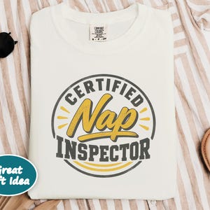 Nap Lover Shirt, Certified Nap Inspector Tee, Funny Napping Gift, Lazy Day Shirt, Sleepy Vibes Tee, Certified Nap Inspector image 9