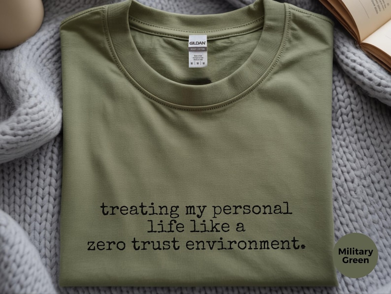 Zero Trust Shirt, Treating My Personal Life Like A Zero Trust Environment Tee | Cybersecurity Humor image 1