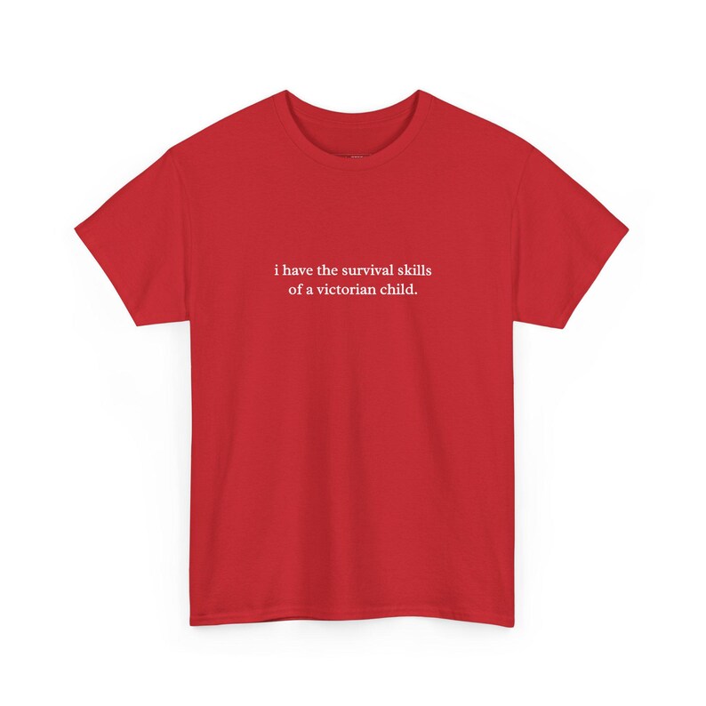 Victorian Child Survival Skills Funny Sarcastic T-Shirt | Adult Humor Tee | Overthinking Meme Shirt, a Witty Relatable and Ironic Apparel image 1