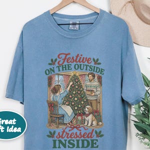 Festive On The Outside Stressed Inside Shirt, Funny Christmas Sweater, Sarcastic Holiday Gift, Retro Xmas Tee, Dog Lover Sweatshirt image 5