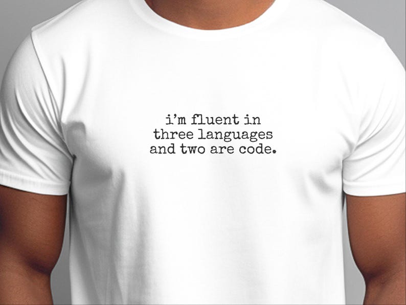 Programmer Shirt | I and #39;m Fluent In Three Languages And Two Are Code | Software Engineer Tee, Coding Shirt, Developer T-Shirt image 1