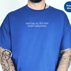 Saving Up For The Next Campsite Funny Camping Hoodie, Vacation Travel Savings Tee, Outdoor Lover Road Trip Shirt, Happy Camper Gift image 5