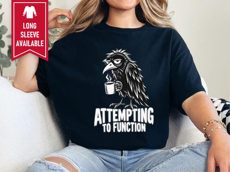 Raven Coffee Shirt, Crow Lover Gift, Funny Morning T-shirt, Sarcastic Bird Tee, Grumpy Raven Attempting To Function zdjęcie 6