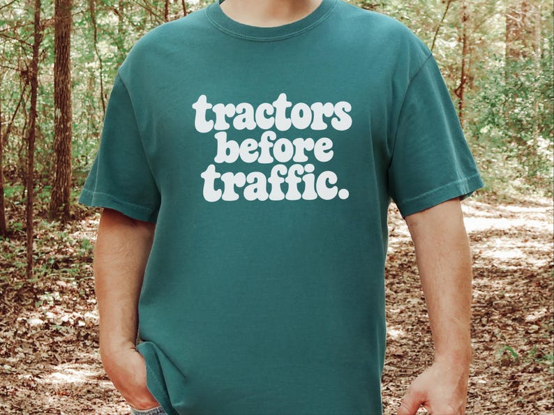 Funny Farming Shirt, Tractor Lover Gift, Tractors Before Traffic Tee, Country Life Shirt, Rural Living Top, Farm Life Apparel image 10